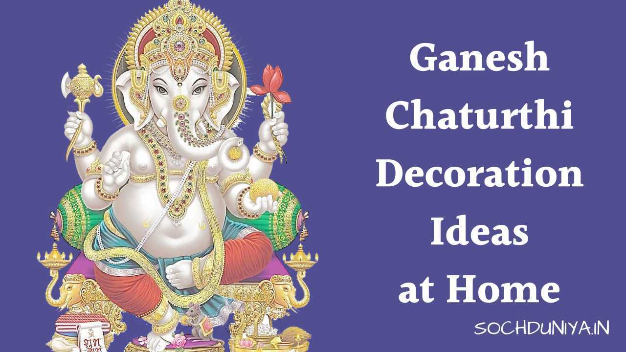 Ganesh Chaturthi Decoration Ideas at Home
